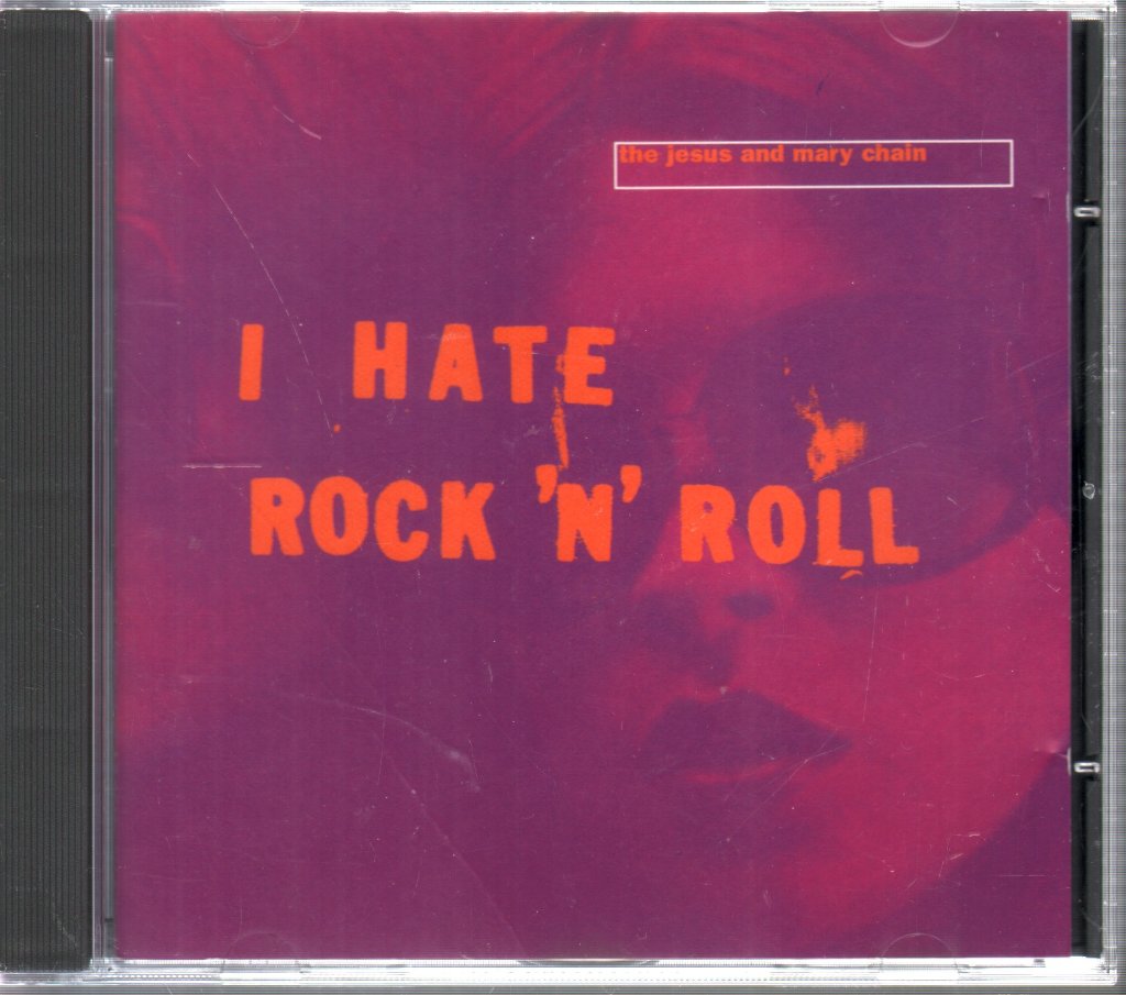 Jesus And Mary Chain - I Hate Rock N Roll - Cd
