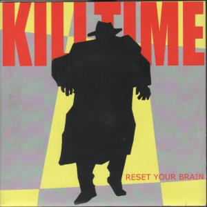 Killtime - Reset Your Brain - 7 Inch