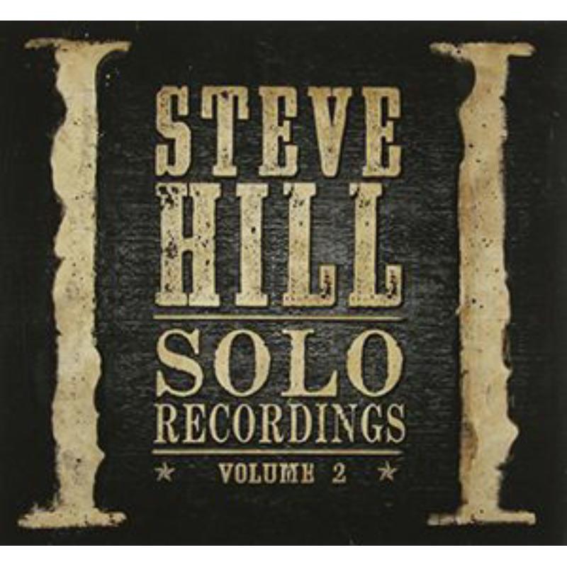 Steve Hill - Solo Recordings - Volume 2 - Cd