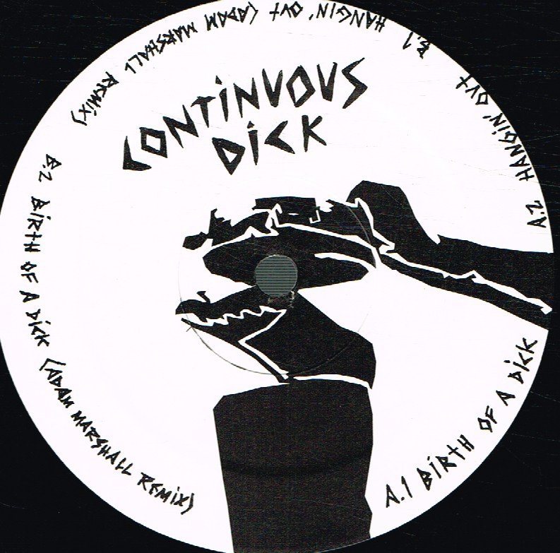 Continuous Dick - Birth Of A Dick - 12 Inch
