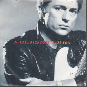 Mikael Rickfors - Blue Fun - 7 Inch