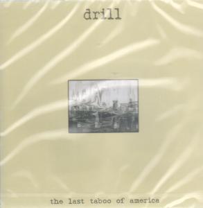 Drill (Indie) - Last Taboo Of America - Cd