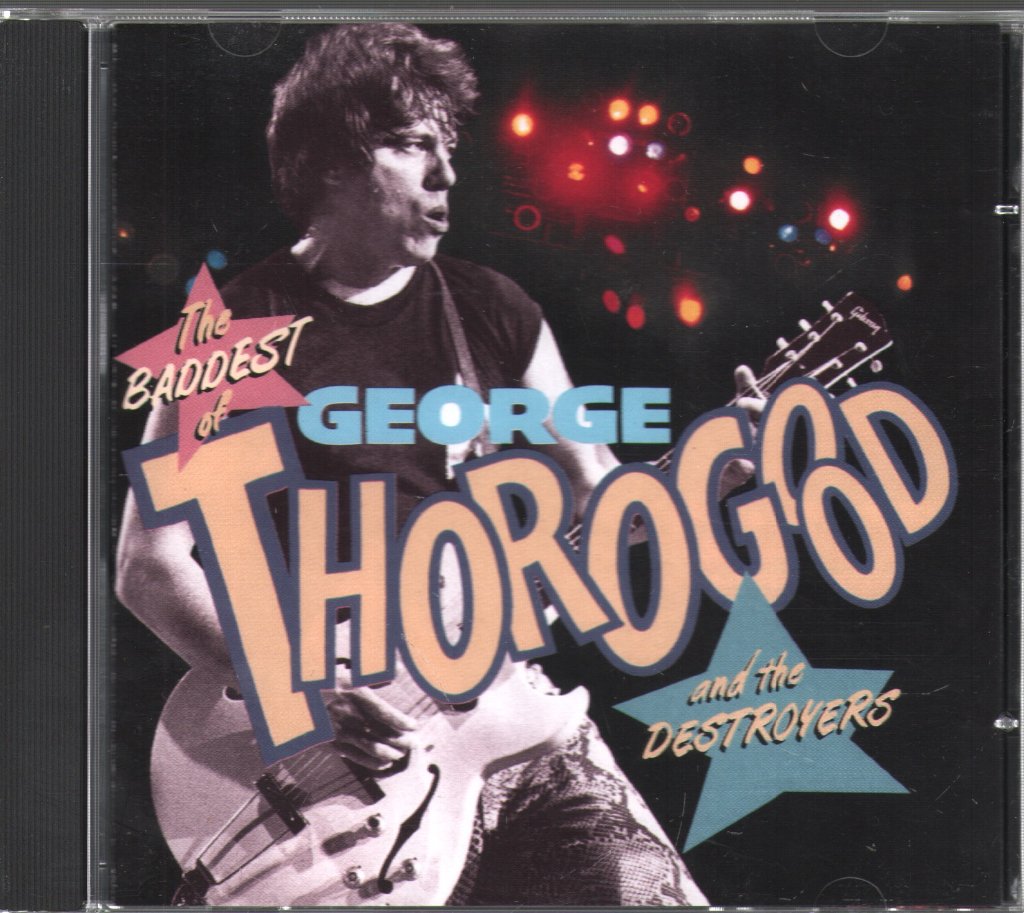 George Thorogood And The Destroyers - Baddest Of George Thorogood And The Destroyers - Cd