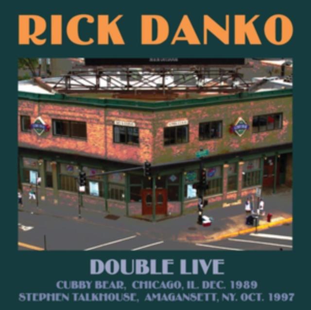 Rick Danko - Double Live (Cubby Bear, Chicago, Il. Dec. 1989) (Stephen Talkhouse, Amagansett, Ny. Oct. 1997) - Double Cd