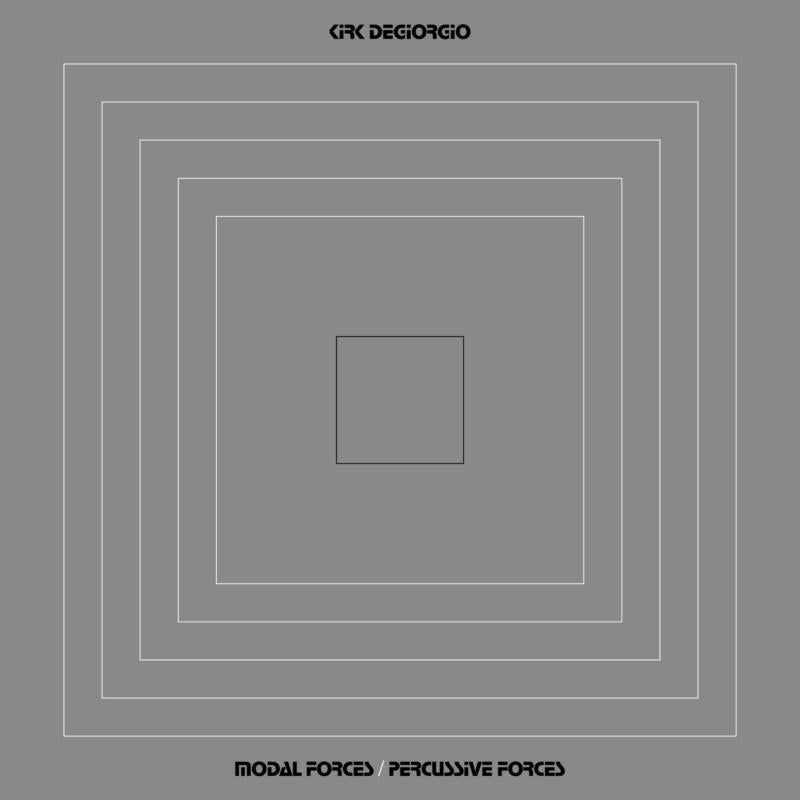 Kirk Degiorgio - Modal Forces / Percussive Forces - Lp
