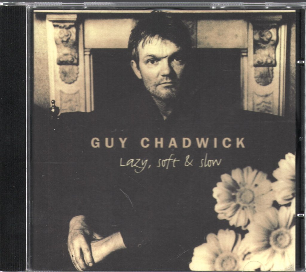 Guy Chadwick - Lazy, Soft & Slow - Cd
