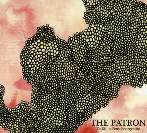 To Kill A Petty Bourgeoisie - Patron - Cd