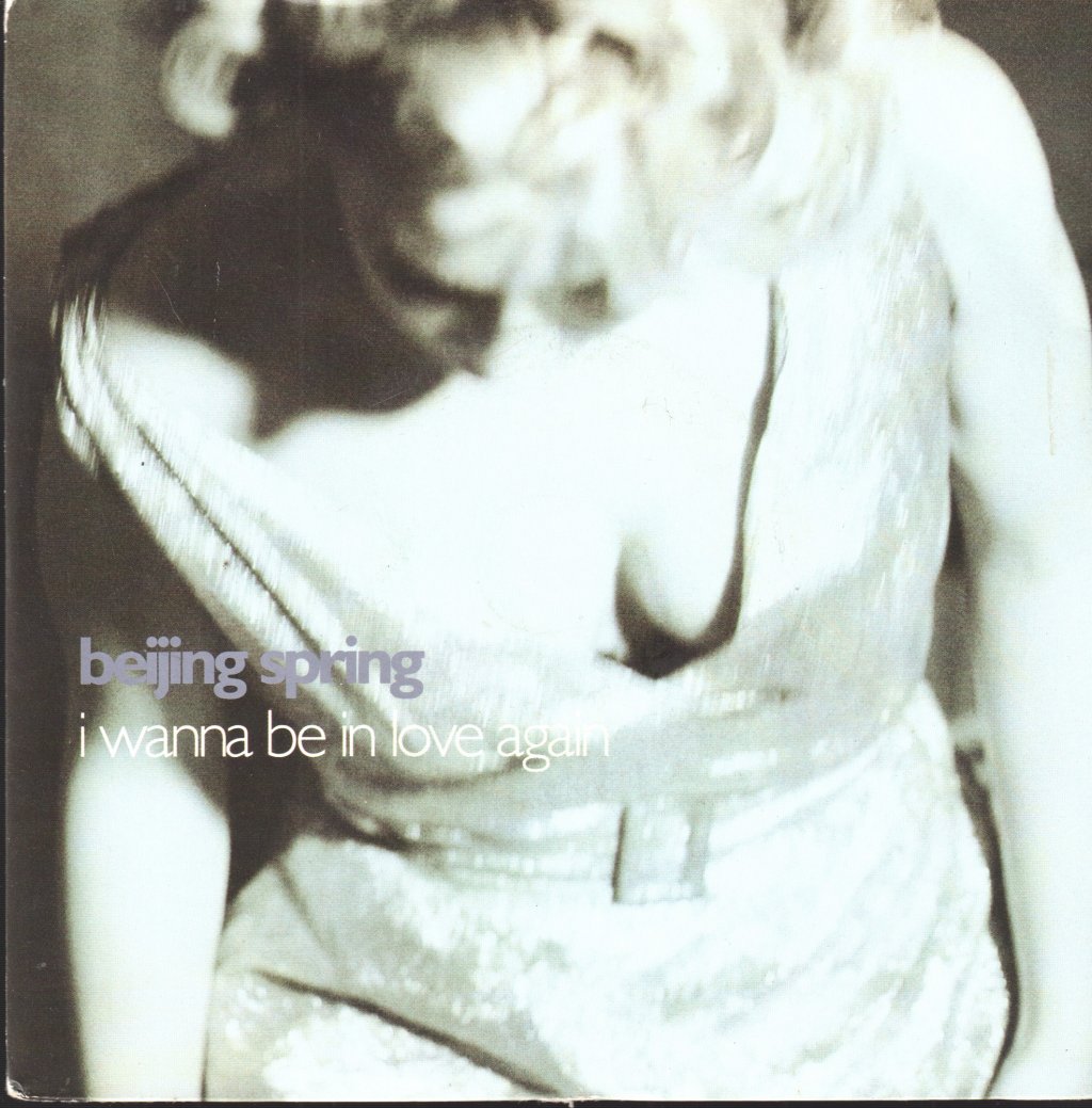 Beijing Spring - I Wanna Be In Love Again - 7 Inch