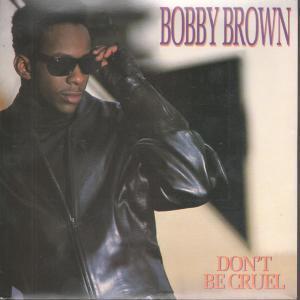 Bobby Brown - Don't Be Cruel - 7 Inch