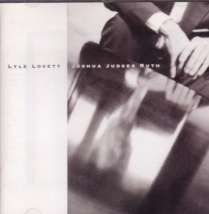 Lyle Lovett - Joshua Judges Ruth - Cd