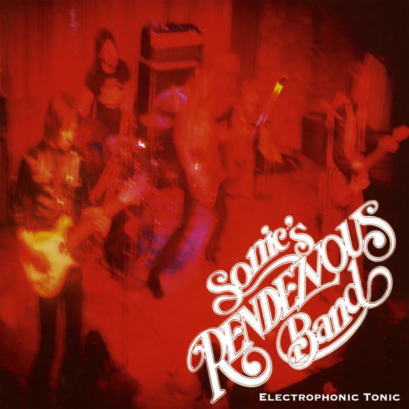 Sonic's Rendezvous Band - Electrophonic Tonic - Lp