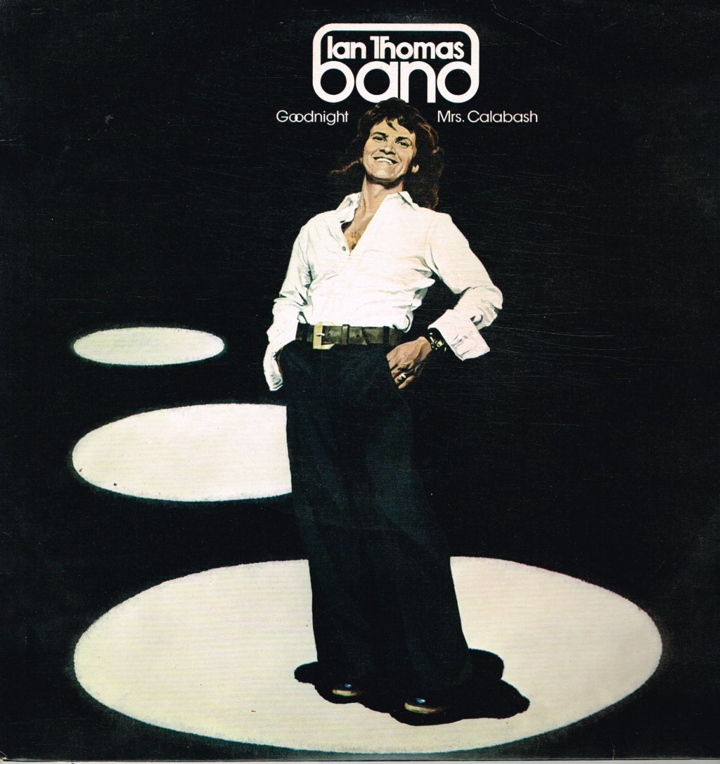 Ian Thomas Band - Goodnight Mrs. Calabash - Lp