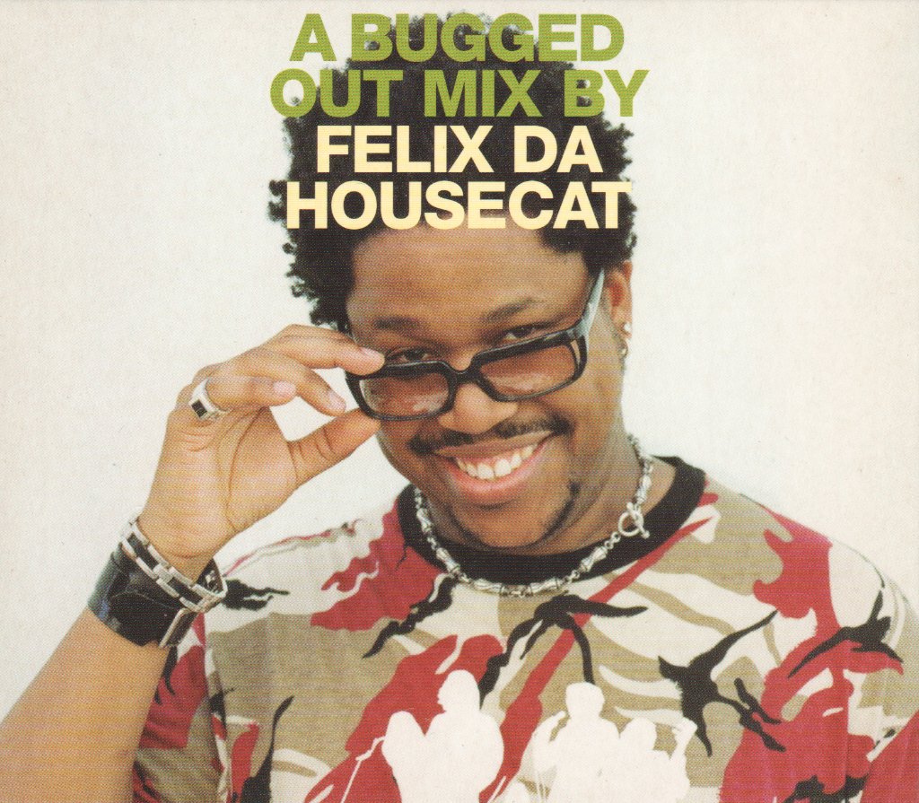 Felix Da Housecat - A Bugged Out Mix - Cd
