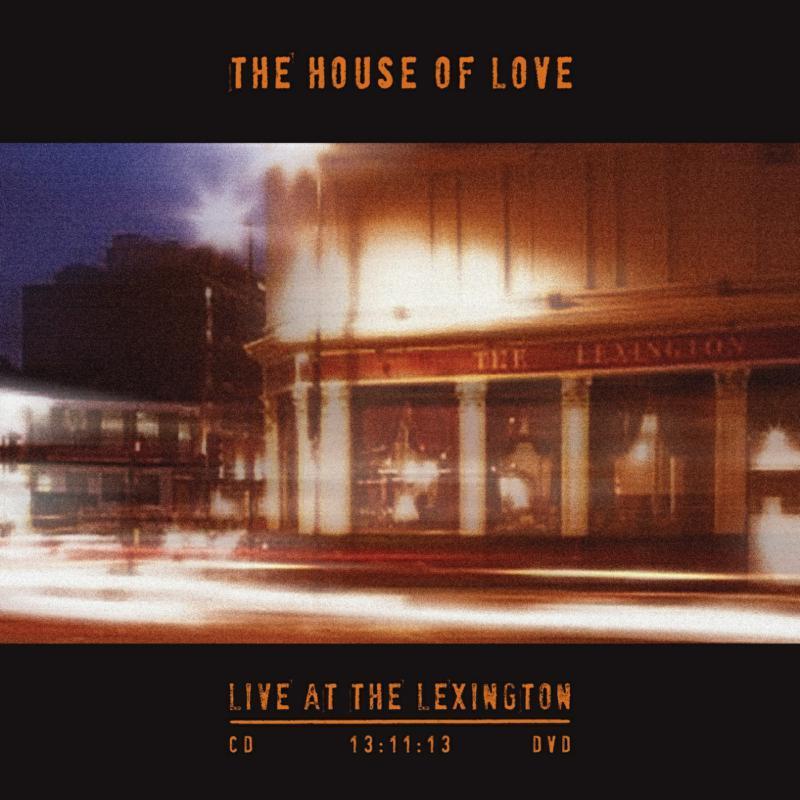 House Of Love - Live At the Lexington 13:11:13 - Cd