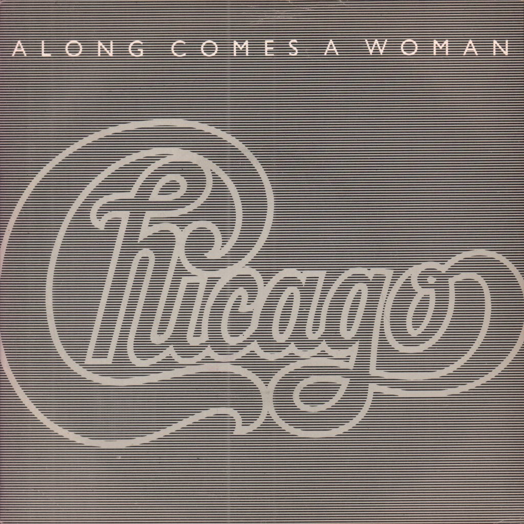 Chicago - Along Comes A Woman - 7 Inch