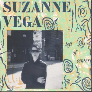 Suzanne Vega - Left Of Center - 7 Inch