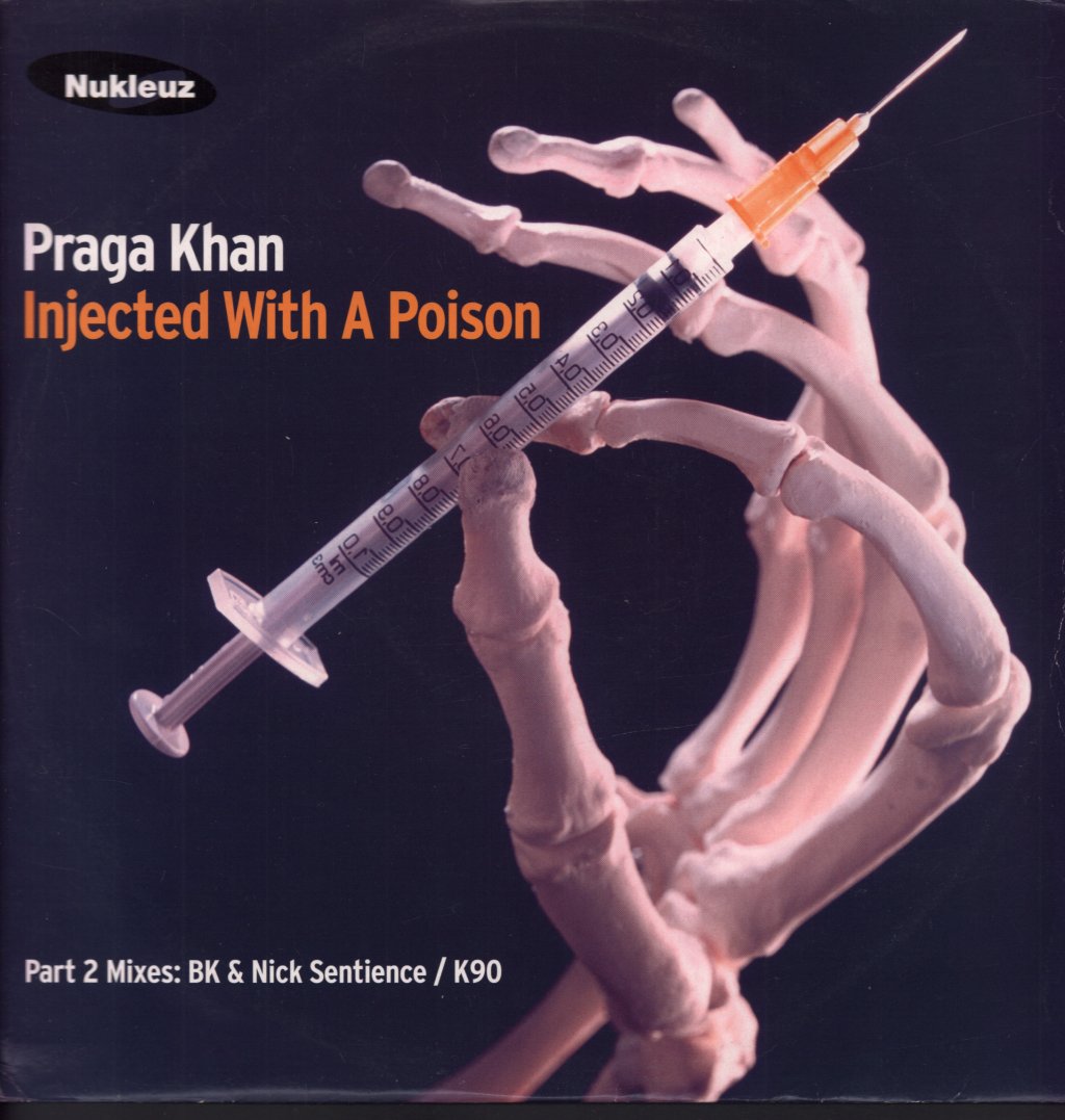 Praga Khan - Injected With A Poison - Part 2 Mixes: BK & Nick Sentience / K90 - 12 Inch
