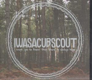 I Was A Cub Scout - I Want You To Know That There Is Always Hope - Cd