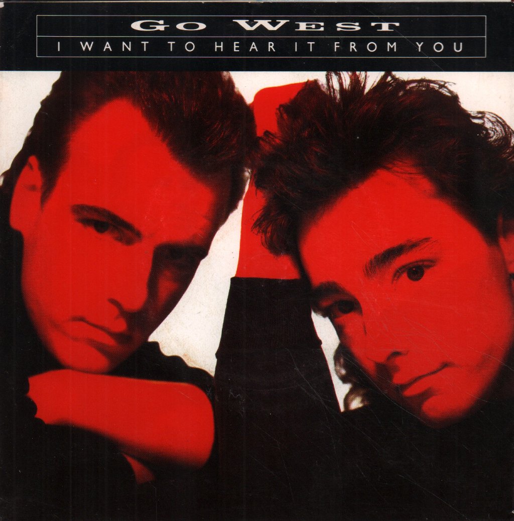 Go West - I Want To Hear It From You - 7 Inch