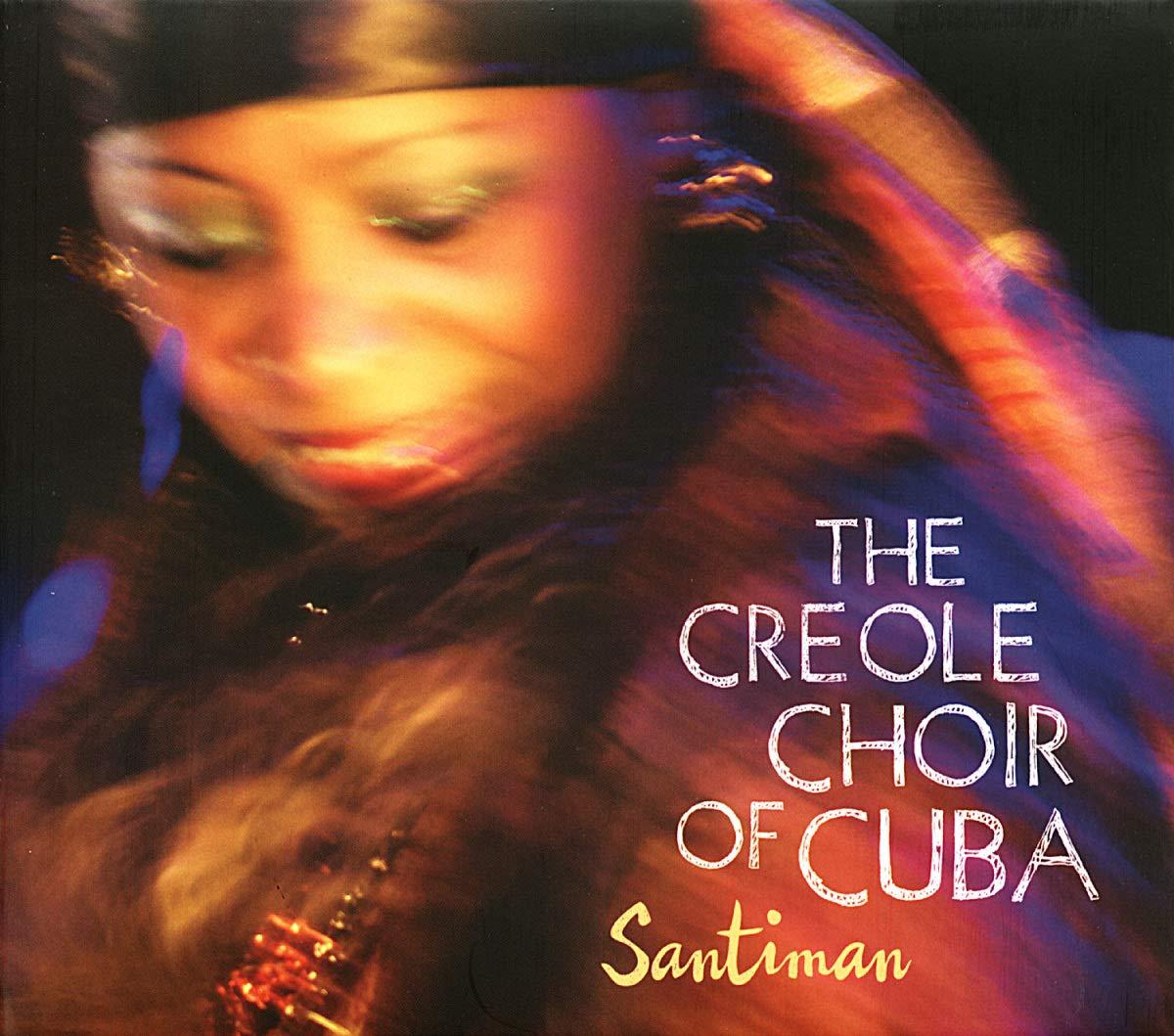Creole Choir of Cuba - Santiman - Cd