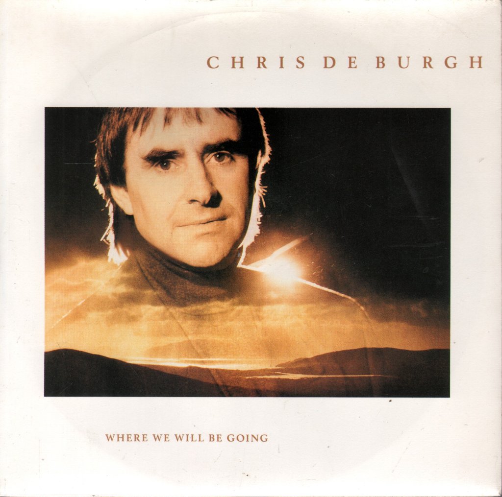 Chris De Burgh - Where We Will Be Going - 7 Inch