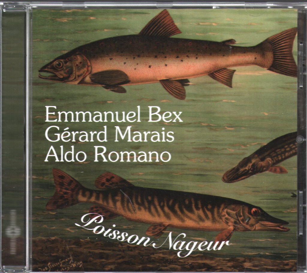 Emmanuel Bex, Gerard Marais, Aldo Romano - Poisson Nageur - Cd