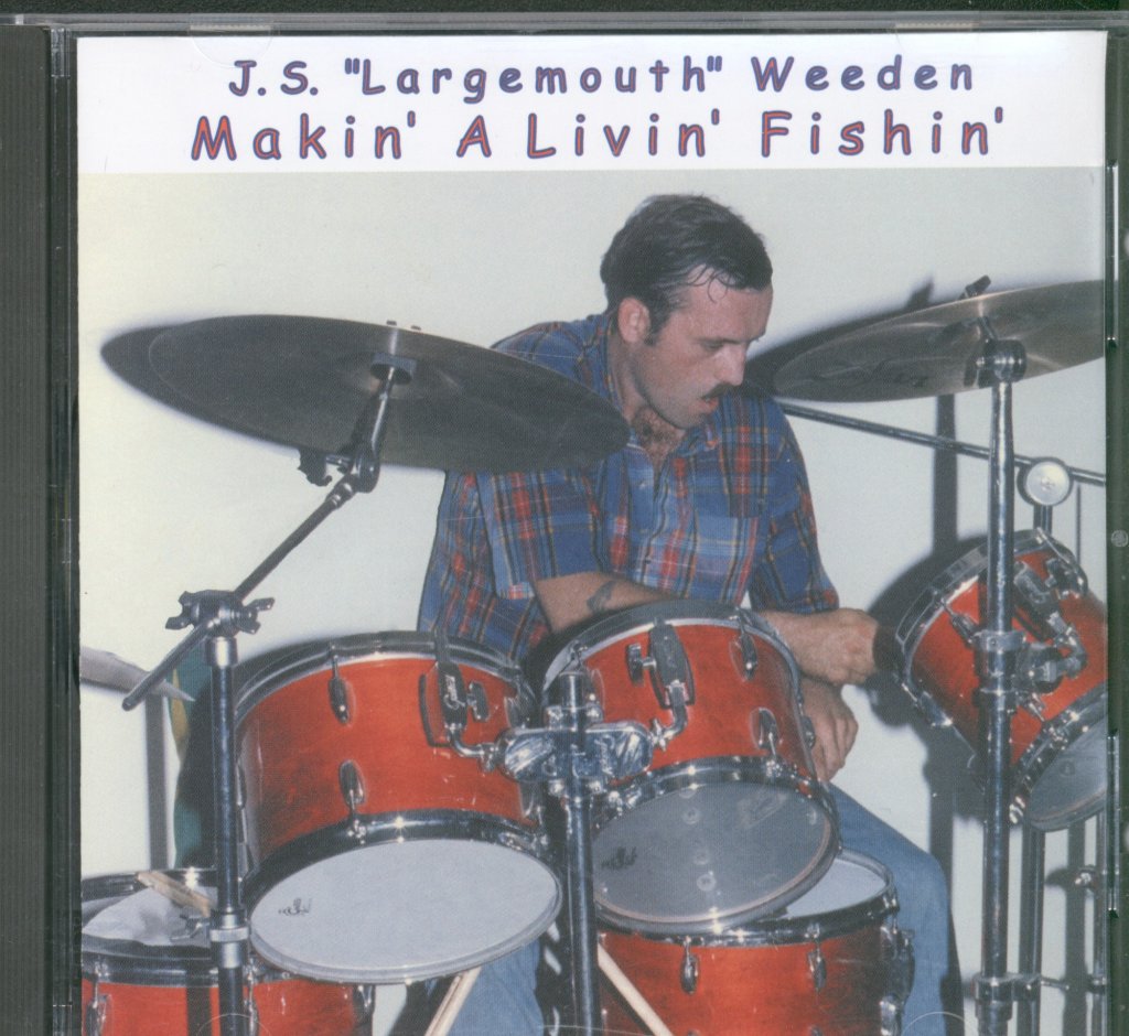JS Largemouth Weeden - Makin' A Livin' Fishin' cd - Cd