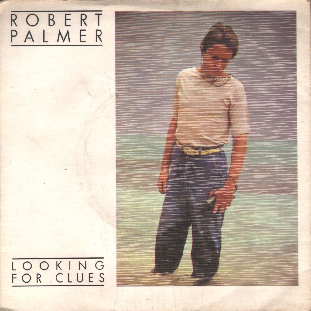 Robert Palmer - Looking For Clues - 7 Inch