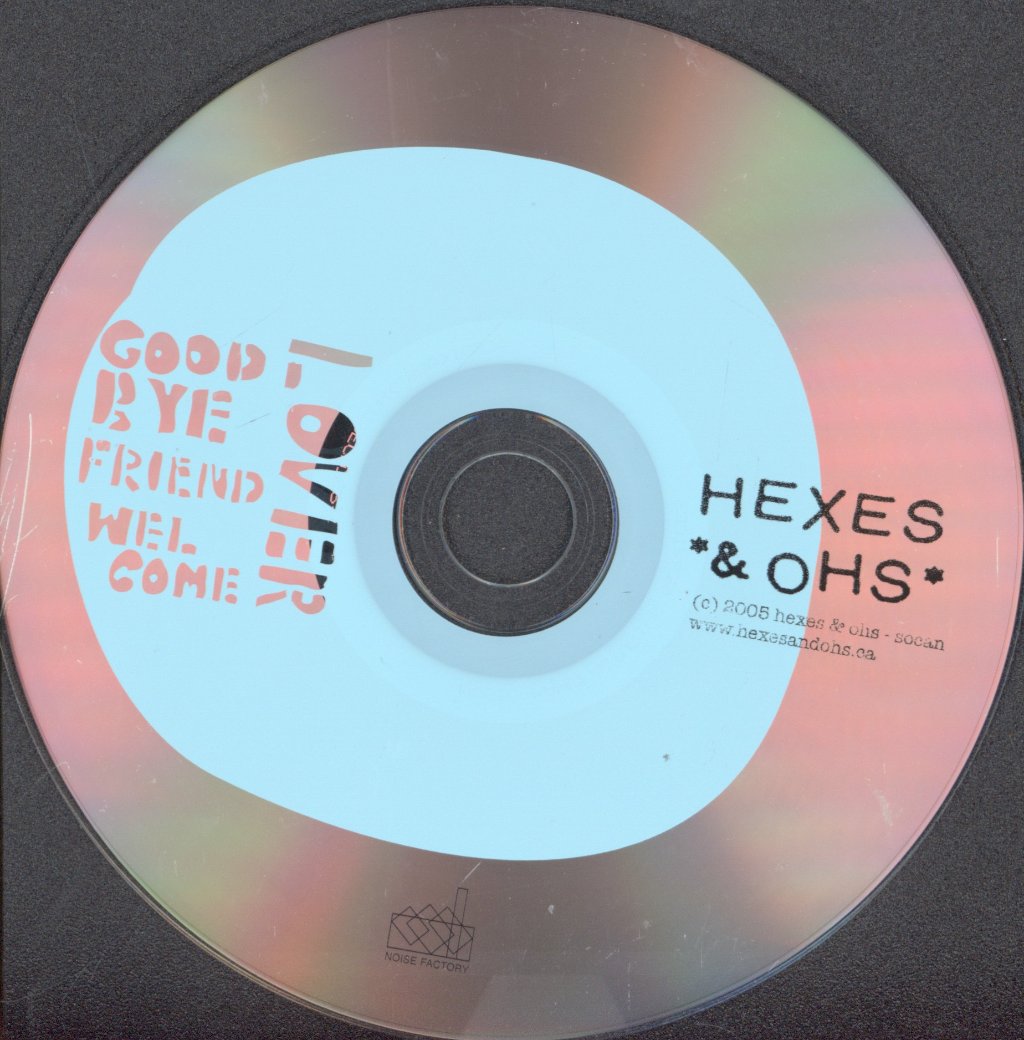 Hexes & Ohs - Goodbye Friend, Welcome Lover - Cd