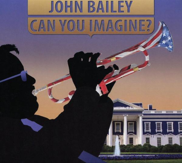John Bailey - Can You Imagine? - Cd