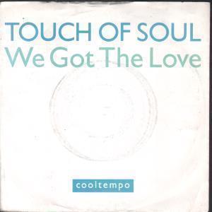 Touch Of Soul - We Got The Love - 7 Inch