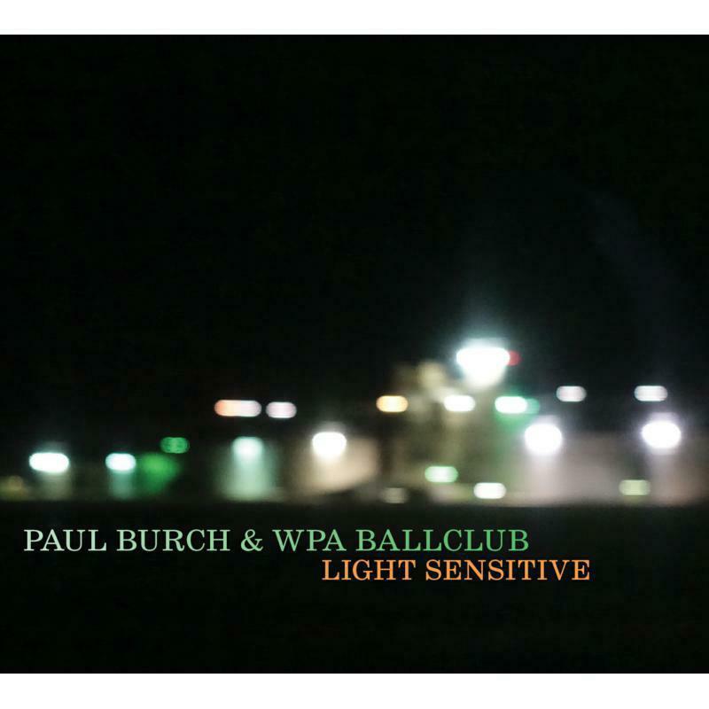paul burch and the wpa ballclub - Light Sensitive - Lp