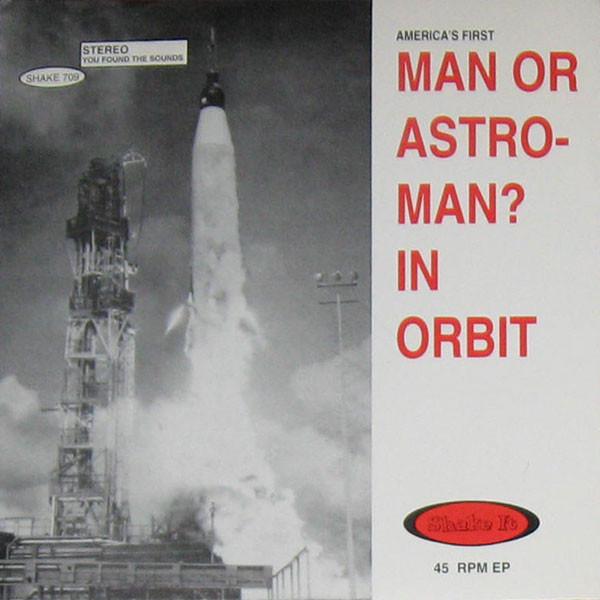 Man Or Astro-Man? - In Orbit - 7 Inch