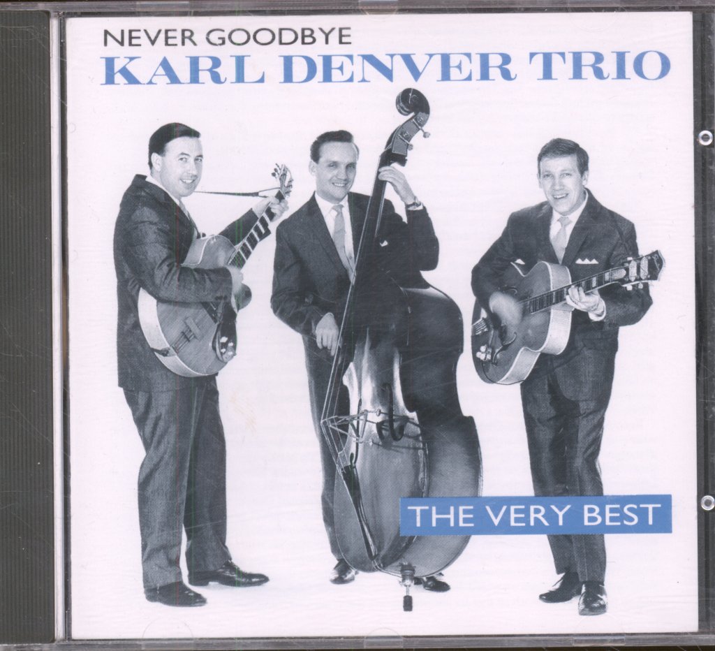 Karl Denver Trio - Never Goodbye (The Very Best) - Cd