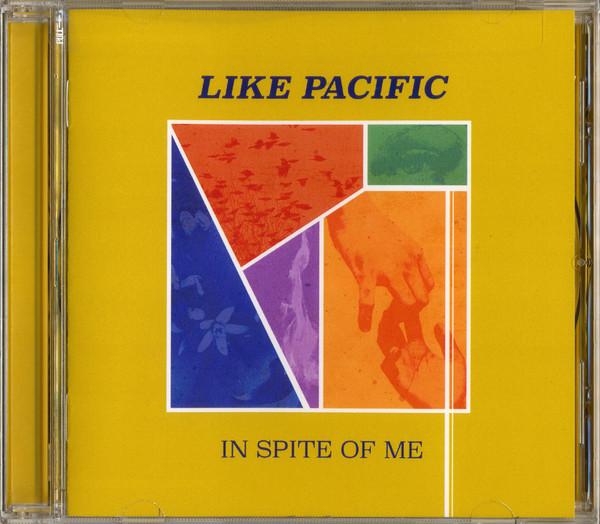 Like Pacific - In Spite Of Me - Cd