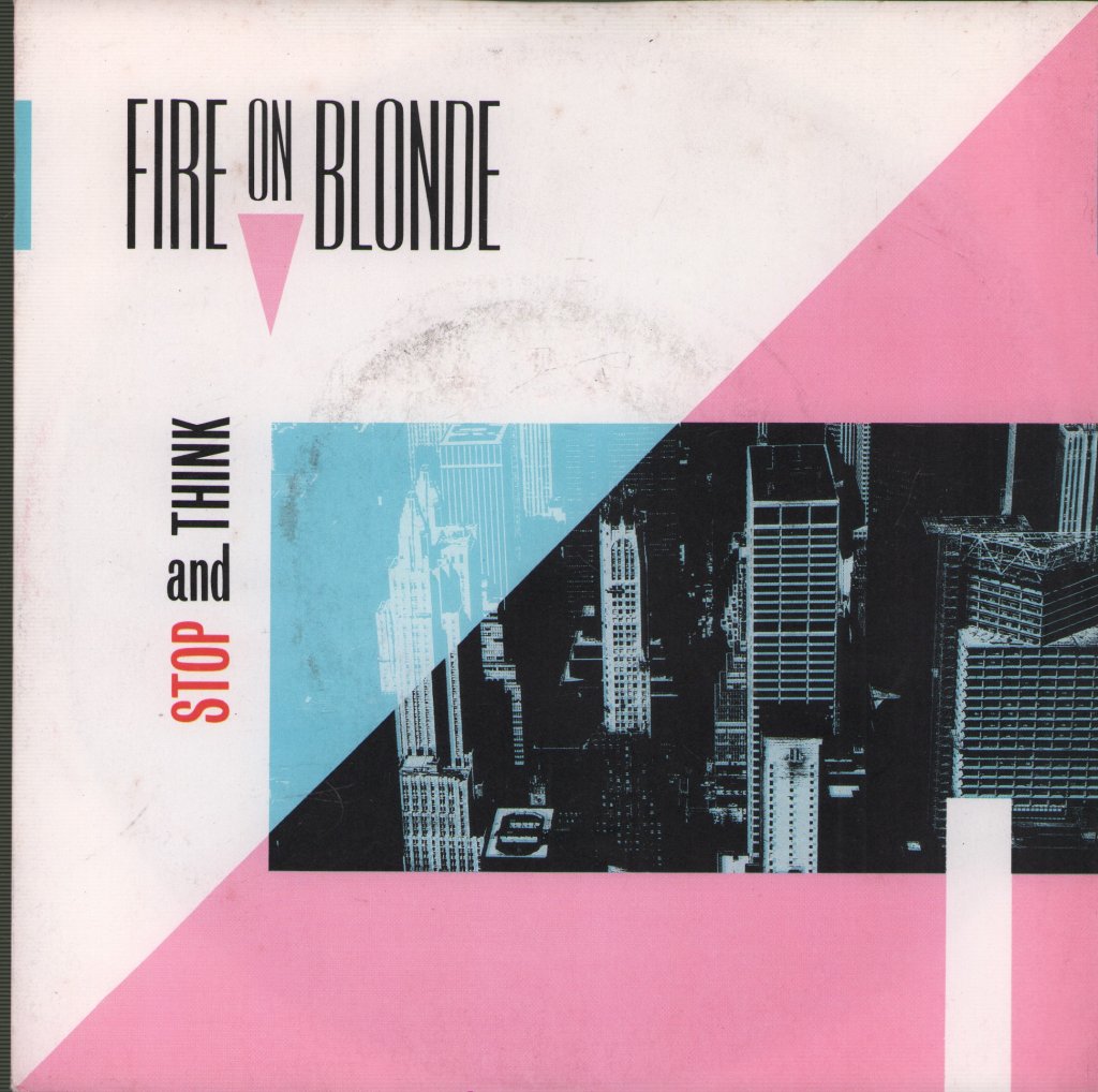 Fire On Blonde - Stop And Think - 7 Inch
