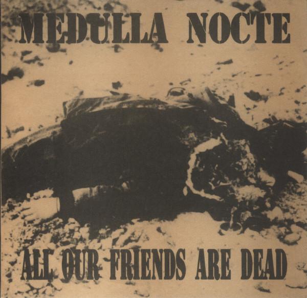 Medulla Nocte - All Our Friends Are Dead - 7 Inch