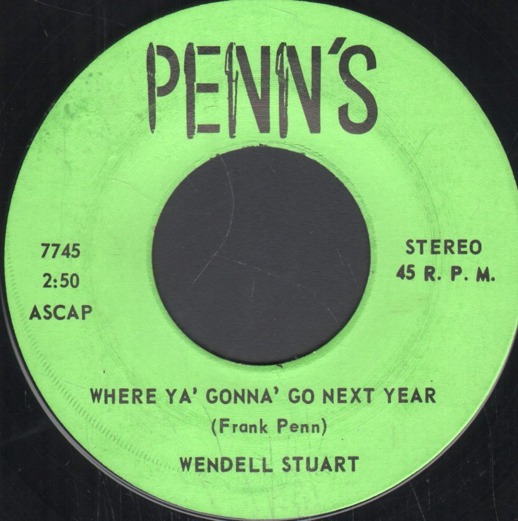 Wendell Stuart - I Am Who I Am / Where Ya' Gonna ' Go Next Year - 7 Inch