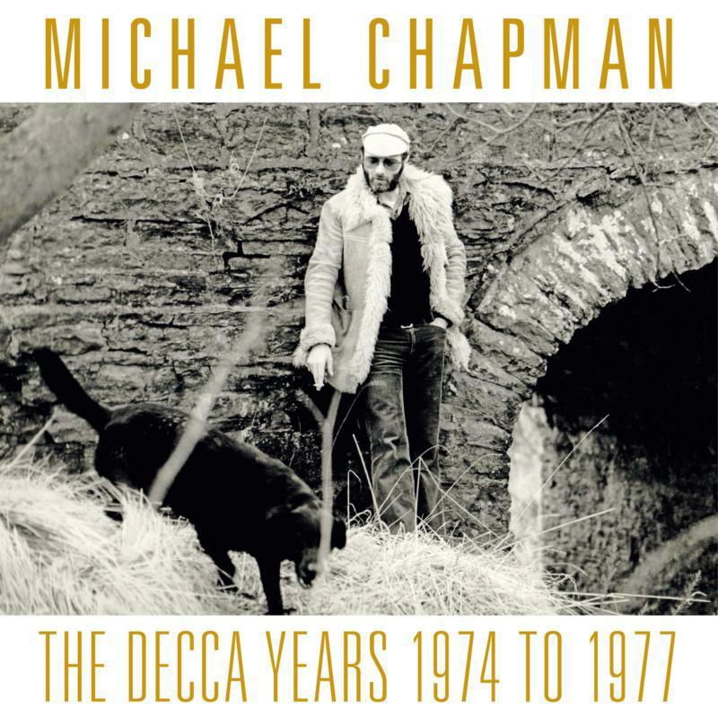 Michael Chapman - Decca Years 1974 To 1977 - Triple Cd