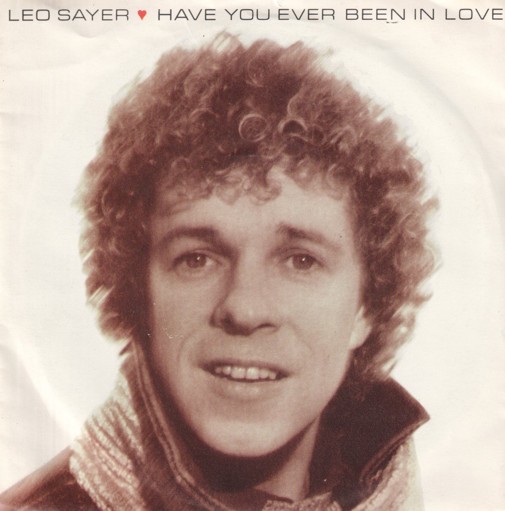 Leo Sayer - Have You Ever Been In Love - 7 Inch
