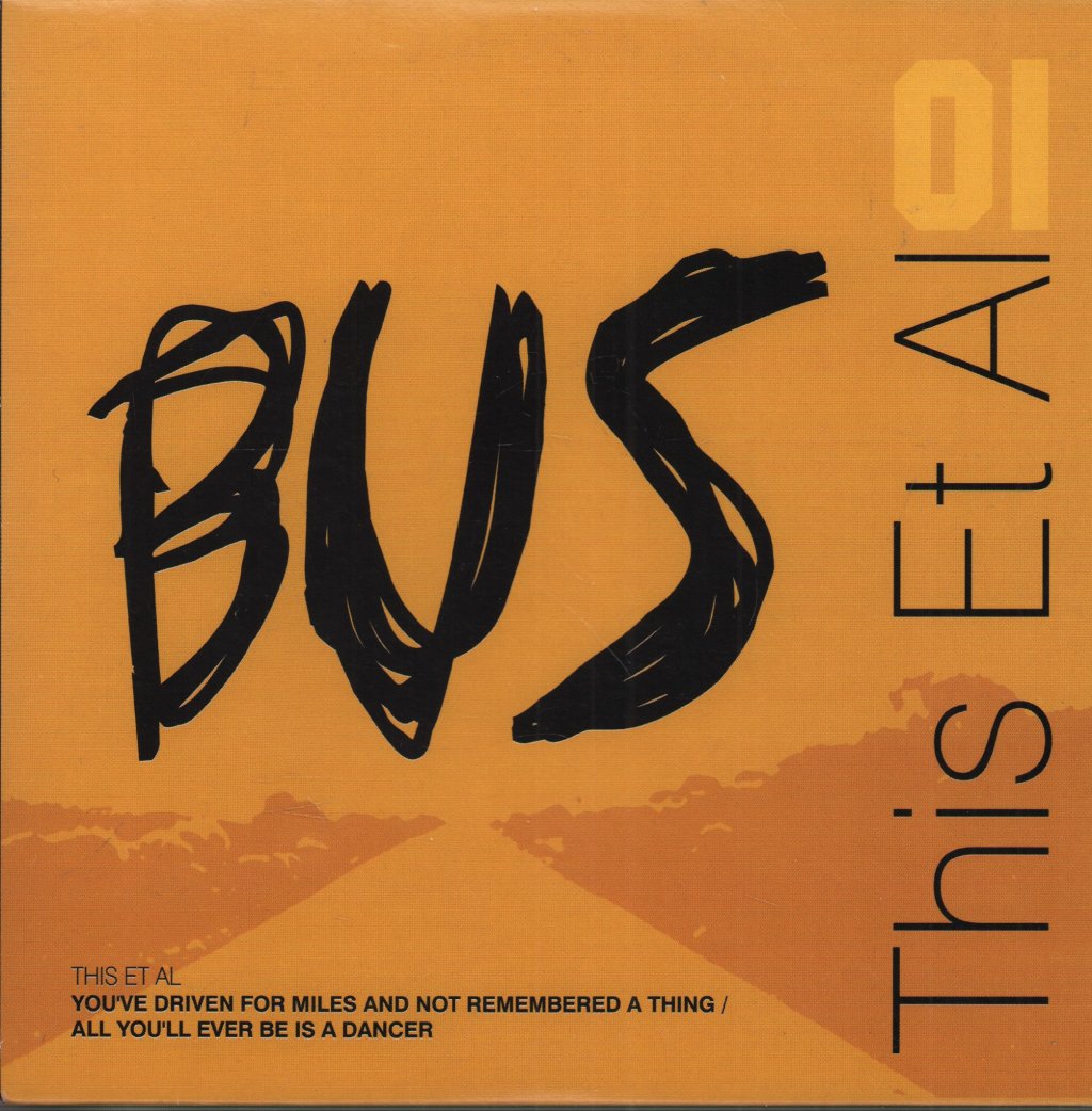 This Et Al - You've Driven For Miles And Not Remembered A Thing / All You'll Ever Be Is A Dancer - 7 Inch