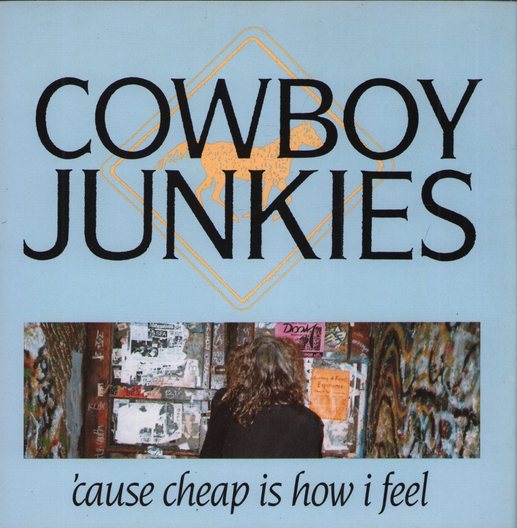 Cowboy Junkies - Cause Cheap Is How I Feel - 7 Inch