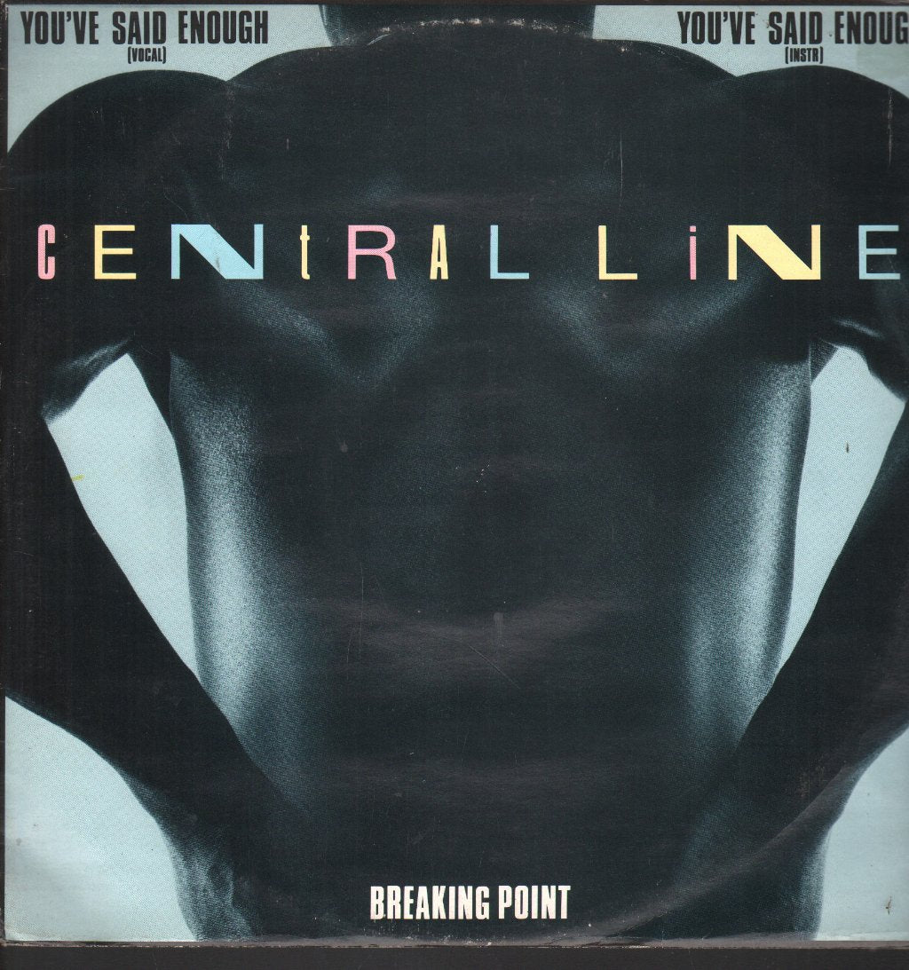 Central Line - You've Said Enough - 12 Inch