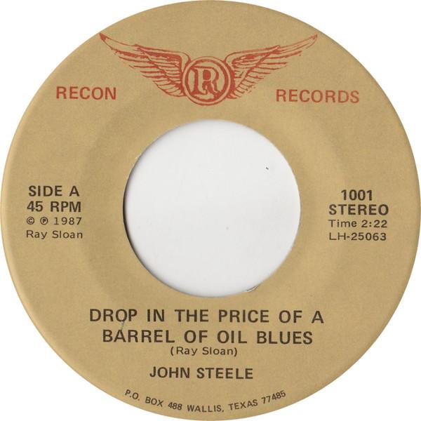 John Steele - Drop In The Price Of A Barrel Of Oil Blues - 7 Inch