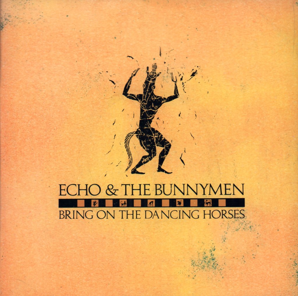 Echo And The Bunnymen - Bring On The Dancing Horses - 7 Inch