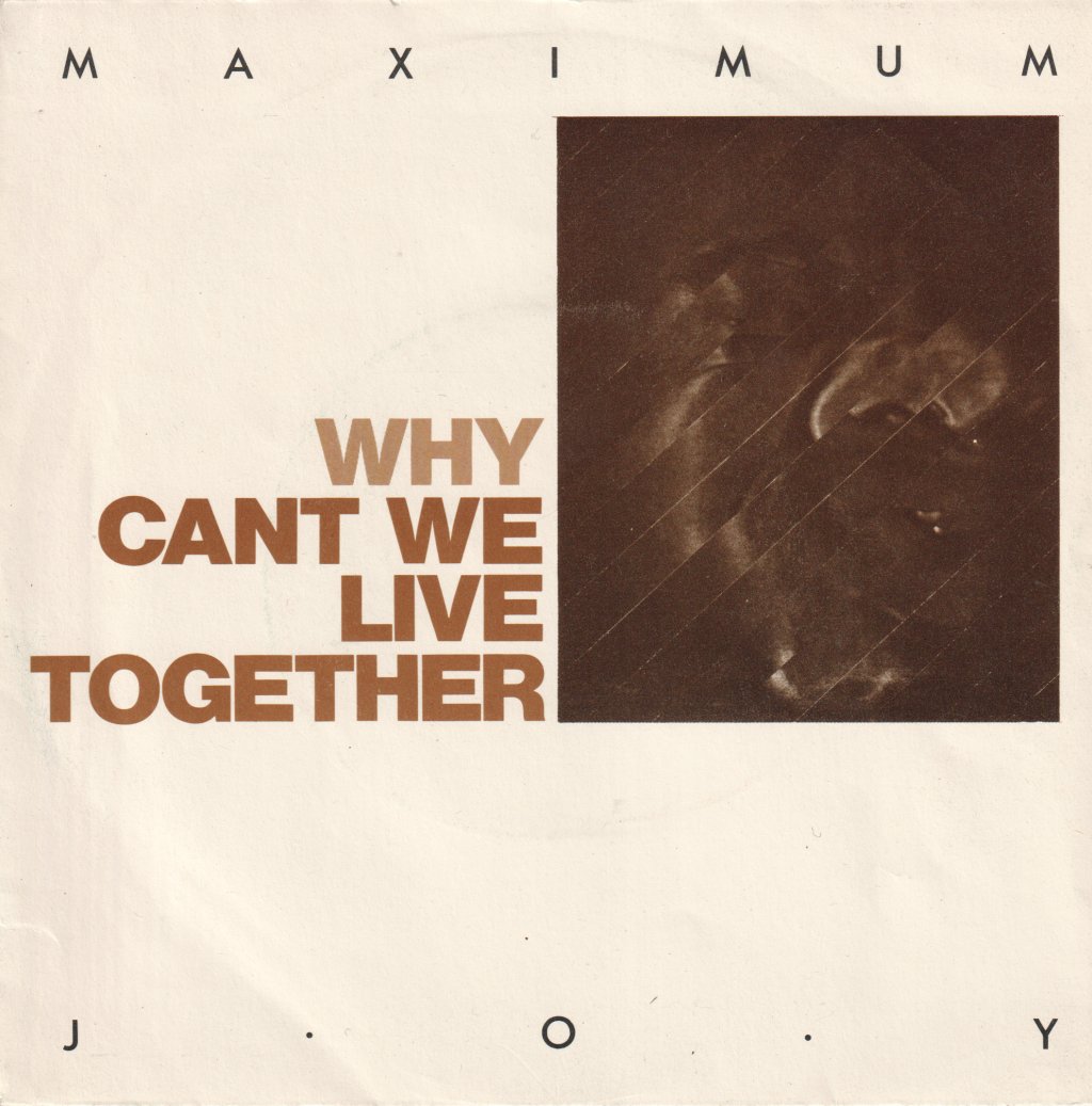 Maximum Joy - Why Can't We Live Together - 7 Inch