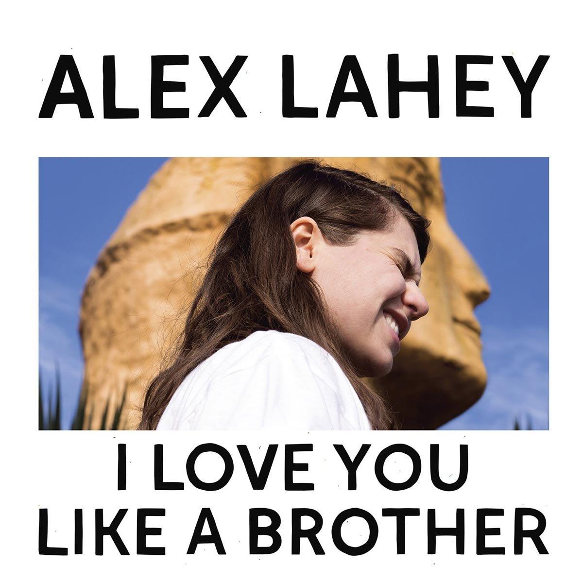 Alex Lahey - I Love You Like A Brother - Lp