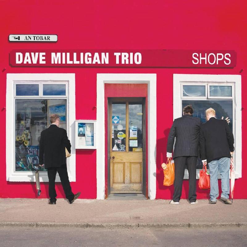 Dave Milligan Trio - Shops - Cd