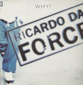 Ricardo Da Force - Why - 12 Inch