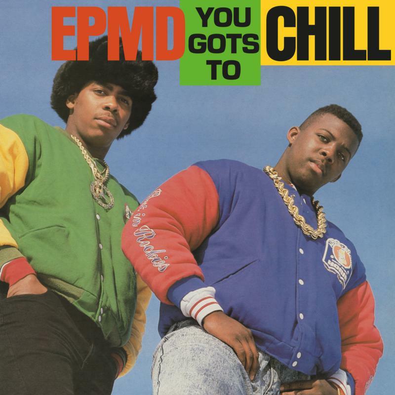 EPMD - You Gots To Chill - 7 Inch